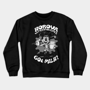 Korova Ultraviolence - Got Milk ? Crewneck Sweatshirt